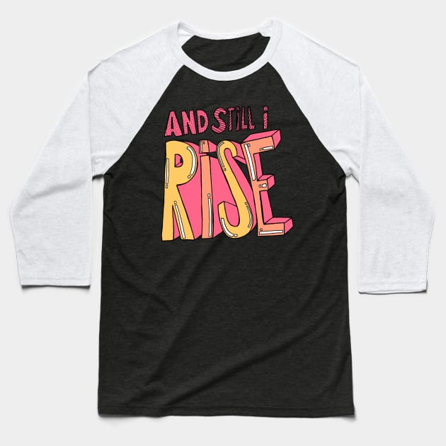 And still I rise Baseball T-Shirt by Swadeillustrations